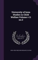 University of Iowa Studies in Child Welfare Volume V 11 No.3 1356223761 Book Cover