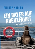 Ein Bayer Auf Kreuzfahrt: (K) Ein Altmühltal Krimi (German Edition) 3384739434 Book Cover