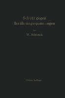 Schutz Gegen Beruhrungsspannungen: Schutzmassnahmen Gegen Elektrische Unfalle Durch Beruhrungsspannungen in Niederspannungsanlagen 3642490565 Book Cover