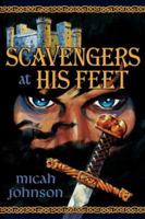 Scavengers at His Feet 1425972098 Book Cover
