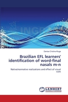Brazilian EFL learners' identification of word-final nasals m-n: Native/nonnative realizations and effect of visual cues 3843375062 Book Cover