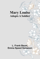 Mary Louise Adopts a Soldier 9356908931 Book Cover