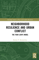 Neighborhood Resilience and Urban Conflict: The Four Loops Model 1032060875 Book Cover