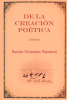 De la creación poética: Cómo aprender a escribir y pensar como un poeta (Spanish Edition) 1365800768 Book Cover