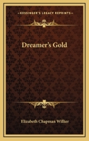 Dreamer's Gold 0548448035 Book Cover