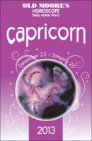 Old Moore's 2013 Horoscope and Astral Diary: Capricorn 0572040113 Book Cover