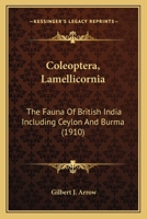 Coleoptera, Lamellicornia: The Fauna Of British India Including Ceylon And Burma 0548566623 Book Cover