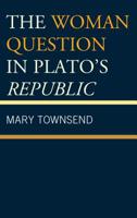 The Woman Question in Plato's Republic 1498542719 Book Cover