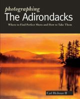 Photographing the Adirondacks 1581571879 Book Cover