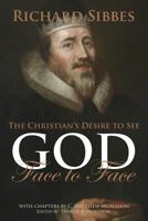 The Christian's Desire to See God Face to Face 1626633134 Book Cover