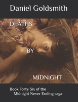 DEATHS BY MIDNIGHT: Book Forty Six of the Midnight Never Ending saga B0DY1Q7W5T Book Cover