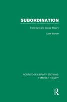 Subordination (RLE Feminist Theory): Feminism and Social Theory 0415637023 Book Cover