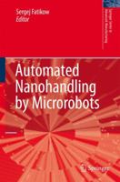 Automated Nanohandling by Microrobots (Springer Series in Advanced Manufacturing) (Springer Series in Advanced Manufacturing) 1846289777 Book Cover