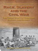 Race, Slavery and the Civil War: The Tough Stuff of American History and Memory 0983401209 Book Cover