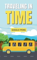 Traveling in Time (My Unique World) B0FJ4H88XW Book Cover