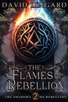 The Flames of Rebellion 1739386647 Book Cover