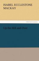 Up The Hill And Over 1512064017 Book Cover