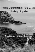 The Journey, Vol. 3: Living Again 1312802456 Book Cover