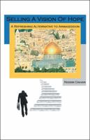 Selling a Vision of Hope: A Refreshing Alternative to Armageddon 142512299X Book Cover