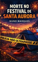 Morte no Festival de Santa Aurora: O crime que abalou um festival (Portuguese Edition) B0FNX777XW Book Cover