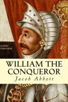 History of William the Conqueror 154505536X Book Cover