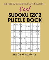 Cool Sudoku 12X12 Puzzle Book: 200 Sudoku 12X12 Puzzles Book Easy to Medium Hard with Solutions: Sudoku One Puzzle per Page Value Pack Puzzle Magazin B095M2MH2M Book Cover