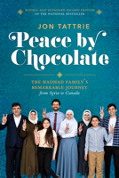 Peace by Chocolate: The Hadhad Family's Remarkable Journey from Syria to Canada 1773104837 Book Cover