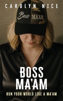 Boss Ma'am : Run Your World Like a Ma'am 1966413289 Book Cover