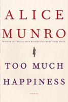 Too Much Happiness 0307269760 Book Cover