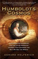Humboldt's Cosmos: Alexander von Humboldt and the Latin American Journey that Changed the Way We Se 1592401066 Book Cover