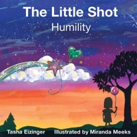 The Little Shot : Humility 1735930709 Book Cover