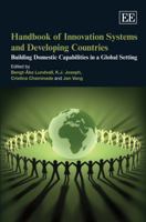 Handbook on Innovation Systems and Developing Countries: Building Domestic Capabilities in a Global Setting 1847206093 Book Cover