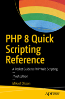 PHP 8 Quick Scripting Reference: A Pocket Guide to PHP Web Scripting 1484266188 Book Cover
