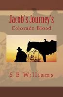 Jacob's Journey's: Colorado Blood 1519499442 Book Cover
