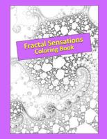 Fractal Sensations: Coloring Book 1533504717 Book Cover