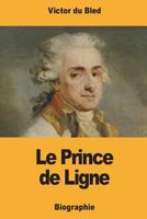Le Prince de Ligne Et Ses Contemporains (A0/00d.1890) 2012570844 Book Cover