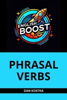 English Boost: Phrasal Verbs 1738283380 Book Cover