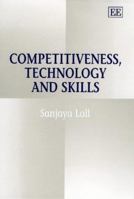 Competitiveness, Technology and Skills 1840645865 Book Cover