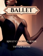 Ballet: Adult Coloring Book B0CHLFHGMJ Book Cover