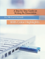 A Step-by-Step Guide on Writing the Dissertation: With Color Highlights 1686387636 Book Cover