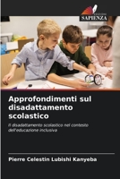 Approfondimenti sul disadattamento scolastico: Il disadattamento scolastico nel contesto dell'educazione inclusiva 6206194582 Book Cover