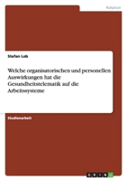 Welche organisatorischen und personellen Auswirkungen hat die Gesundheitstelematik auf die Arbeitssysteme 3638776603 Book Cover