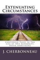 Extenuating Circumstances: Continued Tales In The Life of DEA Authority, Derek Armstong 1543261825 Book Cover