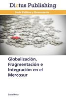 Globalizacion, Fragmentacion E Integracion En El Mercosur 3847386700 Book Cover