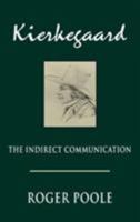 Kierkegaard: The Indirect Communication 0813930766 Book Cover