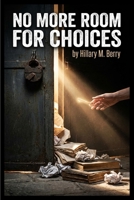 No More Room for Choices B0H9SK627N Book Cover