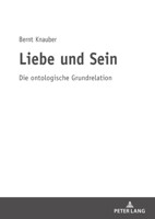 Liebe Und Sein: Die Ontologische Grundrelation 3631818114 Book Cover