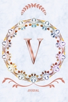 V Journal: Monogram Initial Letter V Diary, 6 x 9 Inches,120 Lined Writing Pages, Personalized Writing and Design Notebook for Girls and Women 1660897971 Book Cover