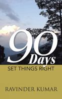 90 Days: Set Things Right 1482821958 Book Cover