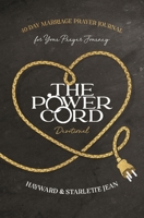 The Power Cord Devotional: 40 Day Marriage Prayer Journal for Your Prayer Journey B09X4T6D65 Book Cover